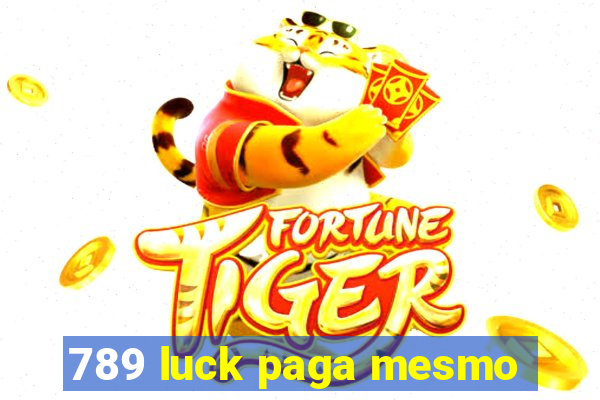 789 luck paga mesmo